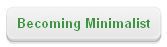Becoming Minimalist